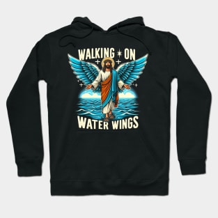 Walking on Water Wings, Jesus walks on the water with wings Hoodie